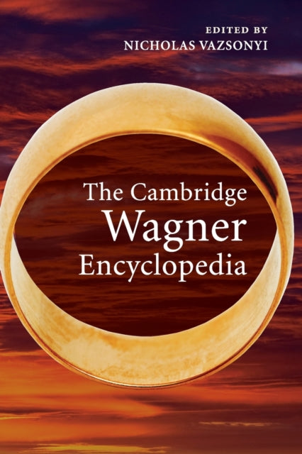 Book cover of: Cambridge Wagner Encyclopedia. By: Nicholas Vazsonyi