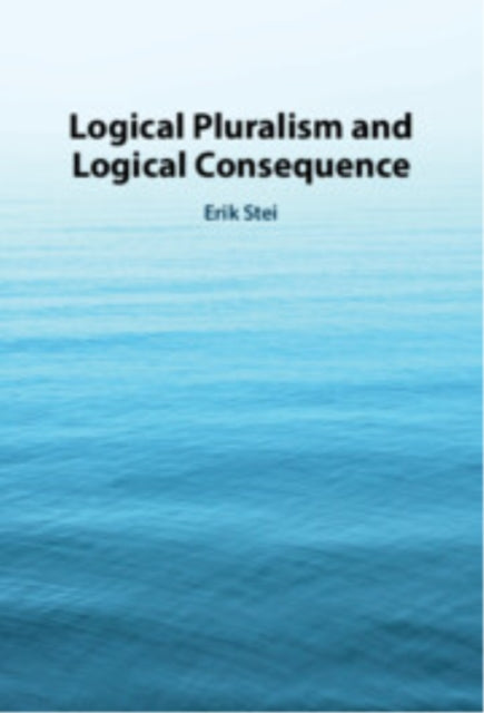 Book cover of: Logical Pluralism and Logical Consequence