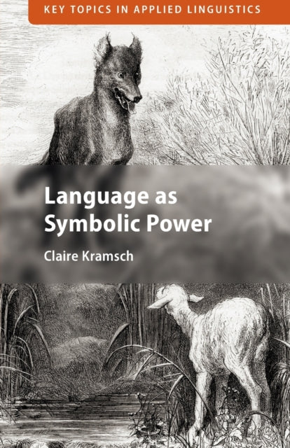 Book cover of: Language as Symbolic Power. By: Claire Kramsch
