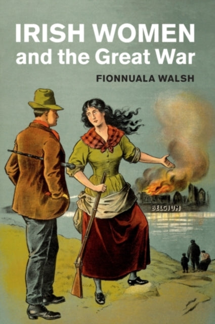 Book cover of: Irish Women and the Great War. By: Fionnuala Walsh