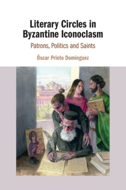 Book cover of: Literary Circles in Byzantine Iconoclasm. By: Óscar Prieto Domínguez