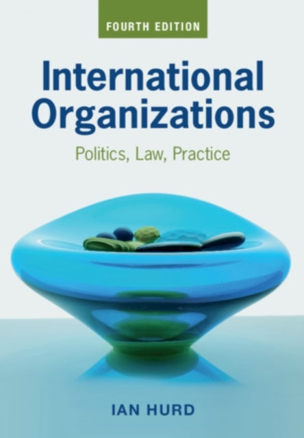 Book cover of: International Organizations. By: Ian Hurd