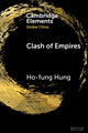 Book cover of: Clash of Empires. By: Ho-fung Hung