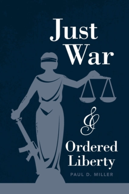 Just War and Ordered Liberty