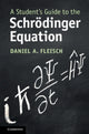 Student's Guide to the Schrodinger Equation 9781108819787 Daniel A. Fleisch