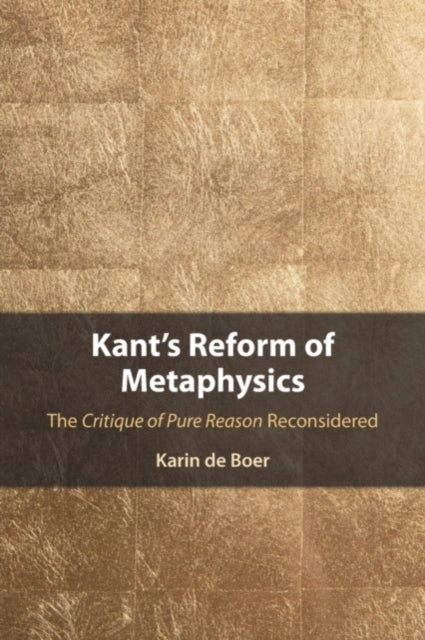 Book cover of: Kant's Reform of Metaphysics. By: Karin de Boer