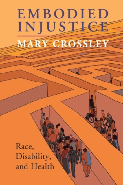 Book cover of: Embodied Injustice. By: Mary Crossley
