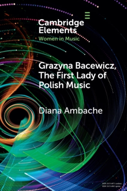 Book cover of: Grazyna Bacewicz, The 'First Lady of Polish Music'. By: Diana Ambache