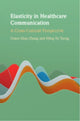 Book cover of: Elasticity in Healthcare Communication. By: Grace Qiao Zhang