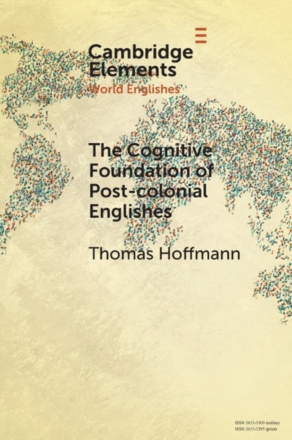 Book cover of: Cognitive Foundation of Post-colonial Englishes. By: Thomas Hoffmann