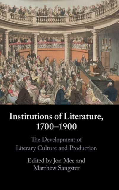 Book cover of: Institutions of Literature, 1700–1900. By: Jon Mee