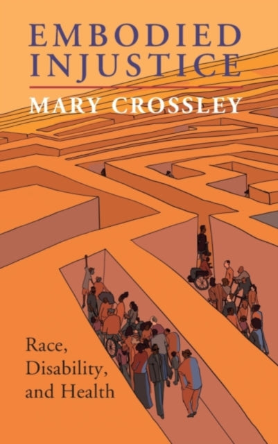 Book cover of: Embodied Injustice. By: Mary Crossley