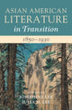 Book cover of: Asian American Literature in Transition, 1850–1930: Volume 1. By: Josephine Lee