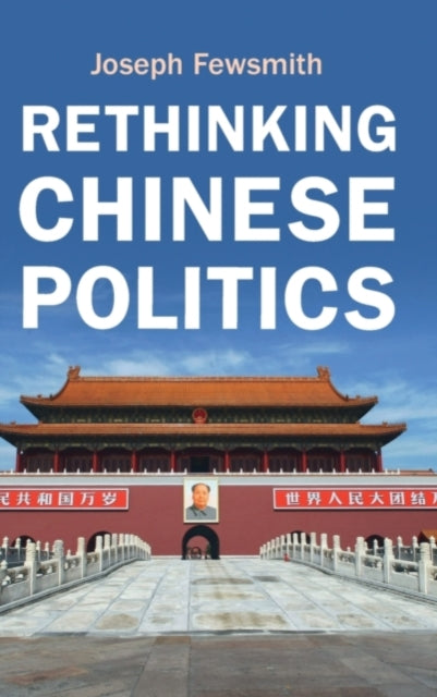 Book cover of: Rethinking Chinese Politics. By: Joseph Fewsmith