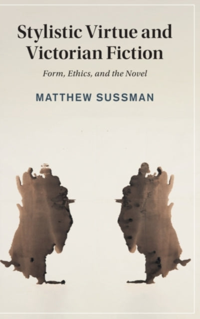 Book cover of: Stylistic Virtue and Victorian Fiction. By: Matthew Sussman
