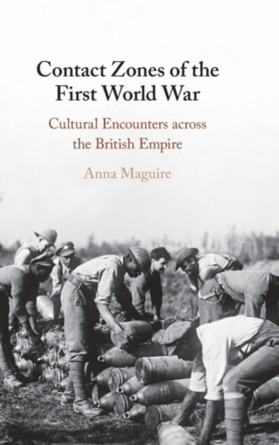 Book cover of: Contact Zones of the First World War. By: Anna Maguire