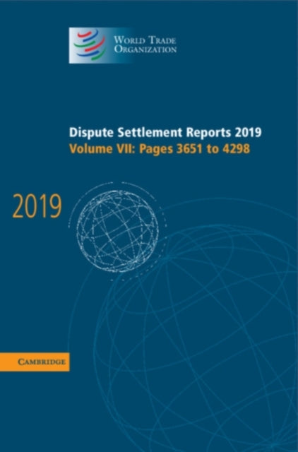 Book cover of: Dispute Settlement Reports 2019: Volume 7, Pages 3651 to 4298. By: World Trade World Trade Organization