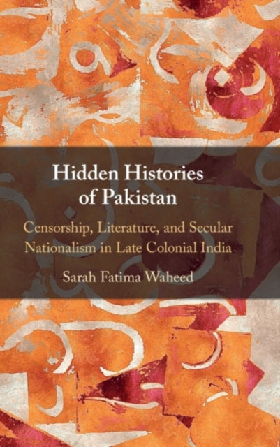 Book cover of: Hidden Histories of Pakistan. By: Sarah Fatima Waheed