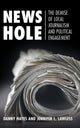 Book cover of: News Hole. By: Danny Hayes