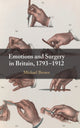 Book cover of: Emotions and Surgery in Britain, 1793–1912. By: Michael Brown