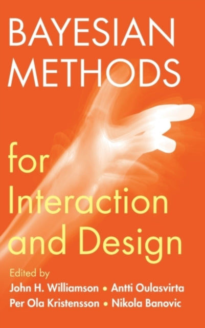 Book cover of: Bayesian Methods for Interaction and Design. By: John H. Williamson