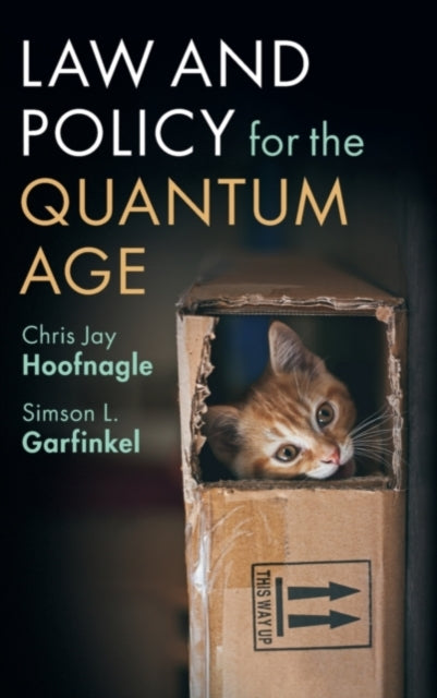 Book cover of: Law and Policy for the Quantum Age. By: Chris Jay Hoofnagle