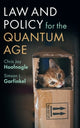 Book cover of: Law and Policy for the Quantum Age. By: Chris Jay Hoofnagle