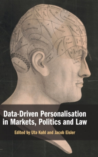 Book cover of: Data-Driven Personalisation in Markets, Politics and Law. By: Uta Kohl