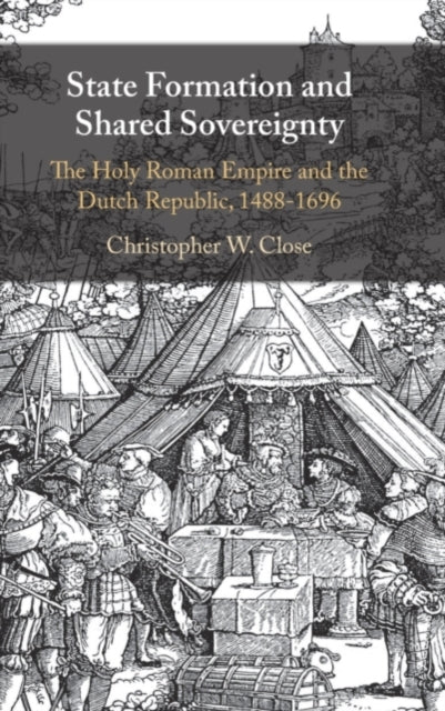 Book cover of: State Formation and Shared Sovereignty. By: Christopher W. Close