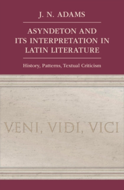 Book cover of: Asyndeton and its Interpretation in Latin Literature. By: J. N. Adams