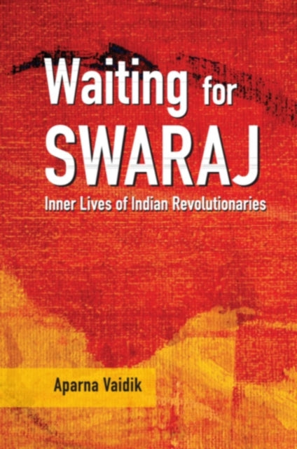 Book cover of: Waiting for Swaraj. By: Aparna Vaidik