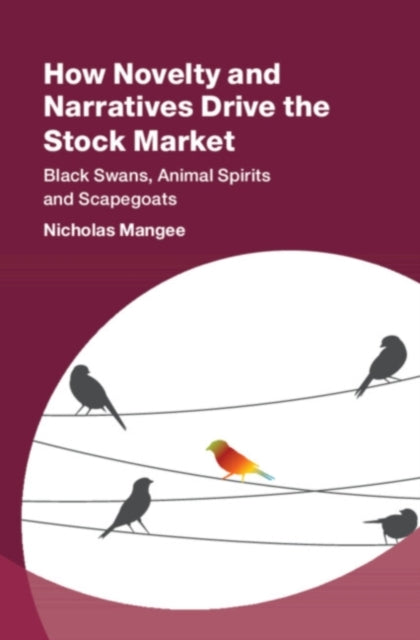 Book cover of: How Novelty and Narratives Drive the Stock Market. By: Nicholas Mangee