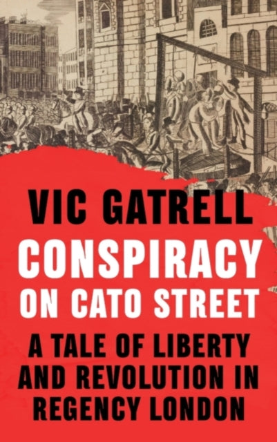 Book cover of: Conspiracy on Cato Street. By: Vic Gatrell