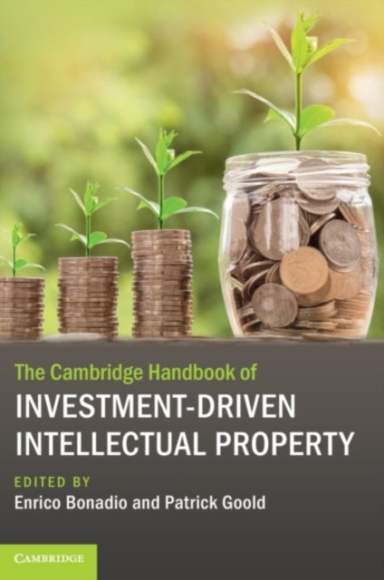 Book cover of: Cambridge Handbook of Investment-Driven Intellectual Property. By: Enrico Bonadio