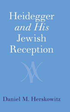 Heidegger and His Jewish Reception