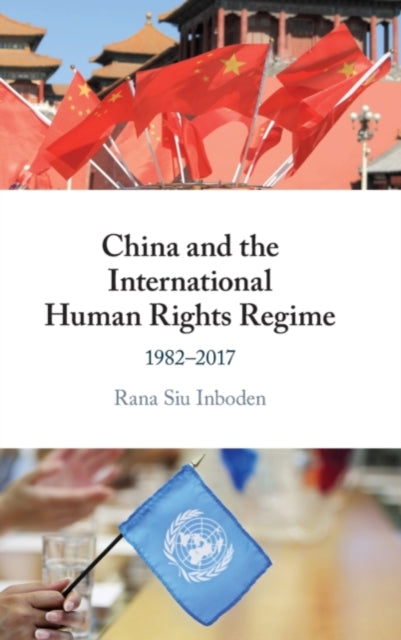 Book cover of: China and the International Human Rights Regime. By: Rana Siu Inboden
