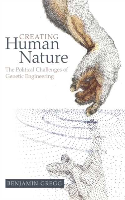 Book cover of: Creating Human Nature. By: Benjamin Gregg