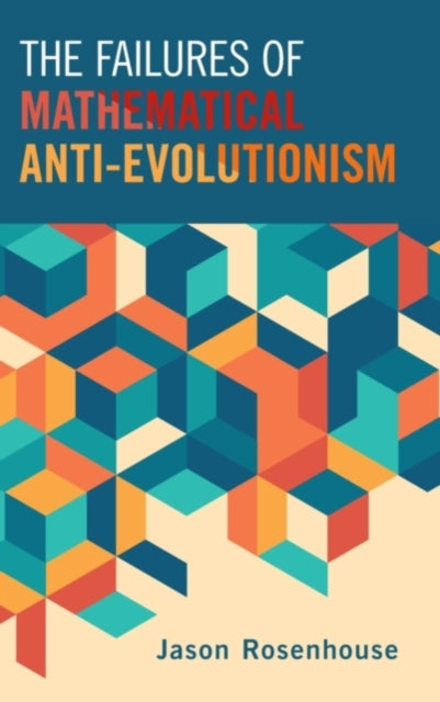 Book cover of: Failures of Mathematical Anti-Evolutionism. By: Jason Rosenhouse