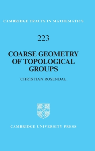 Book cover of: Coarse Geometry of Topological Groups. By: Christian Rosendal