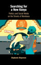 Book cover of: Searching for a New Kenya. By: Stephanie Diepeveen