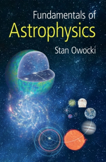 Book cover of: Fundamentals of Astrophysics. By: Stanley P. Owocki