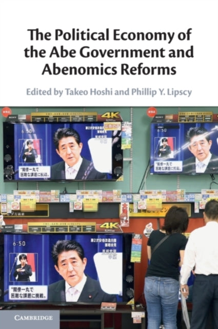 Book cover of: Political Economy of the Abe Government and Abenomics Reforms. By: Takeo Hoshi