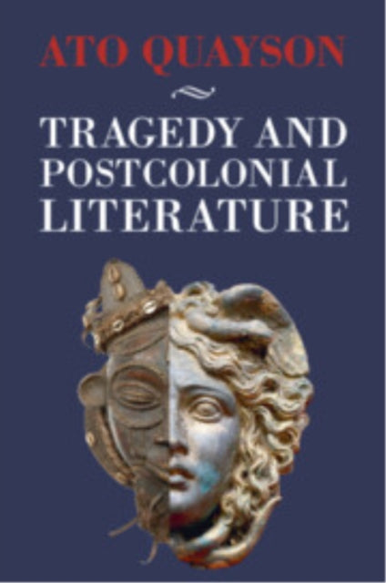 Book cover of: Tragedy and Postcolonial Literature