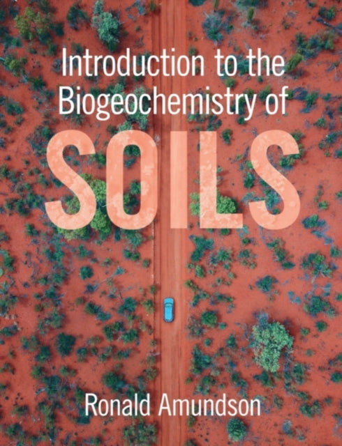 Book cover of: Introduction to the Biogeochemistry of Soils. By: Ronald Amundson