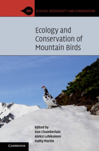 Book cover of: Ecology and Conservation of Mountain Birds. By: Dan Chamberlain
