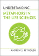 Book cover of: Understanding Metaphors in the Life Sciences. By: Andrew S. Reynolds