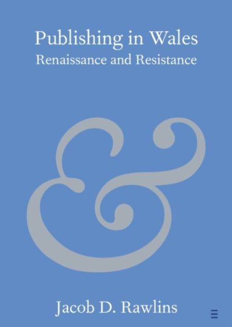 Book cover of: Publishing in Wales. By: Jacob D. Rawlins