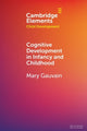 Book cover of: Cognitive Development in Infancy and Childhood. By: Mary Gauvain