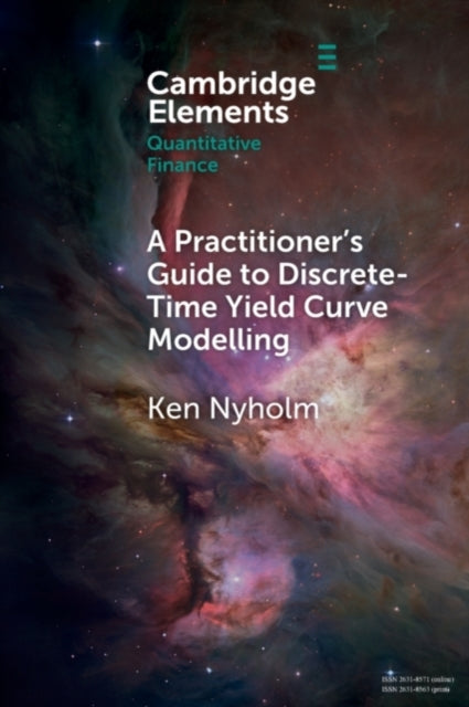 Book cover of: Practitioner's Guide to Discrete-Time Yield Curve Modelling. By: Ken Nyholm