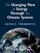 Book cover of: Changing Flow of Energy Through the Climate System. By: Kevin Trenberth